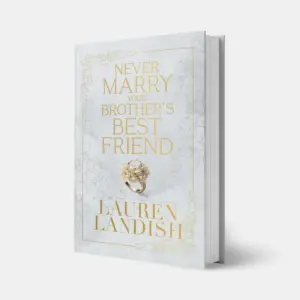 Lauren Landish Romantic Comedy Romance Novel Never Marry Your Brothers Best Friend Special-Edition White
