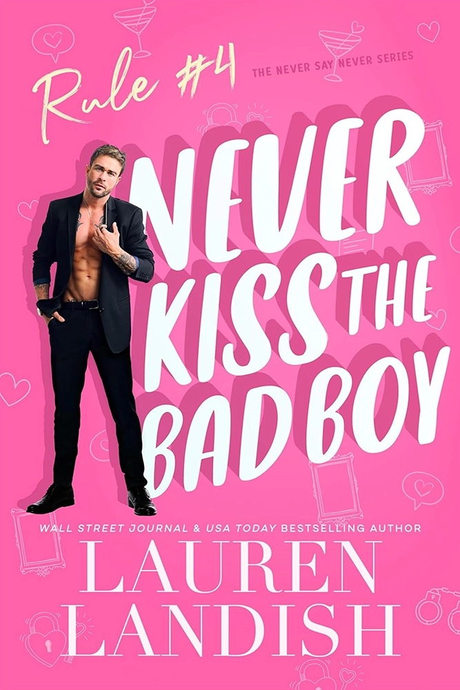 Never Kiss The Bad Boy (Never Say Never Book 4) Ebook