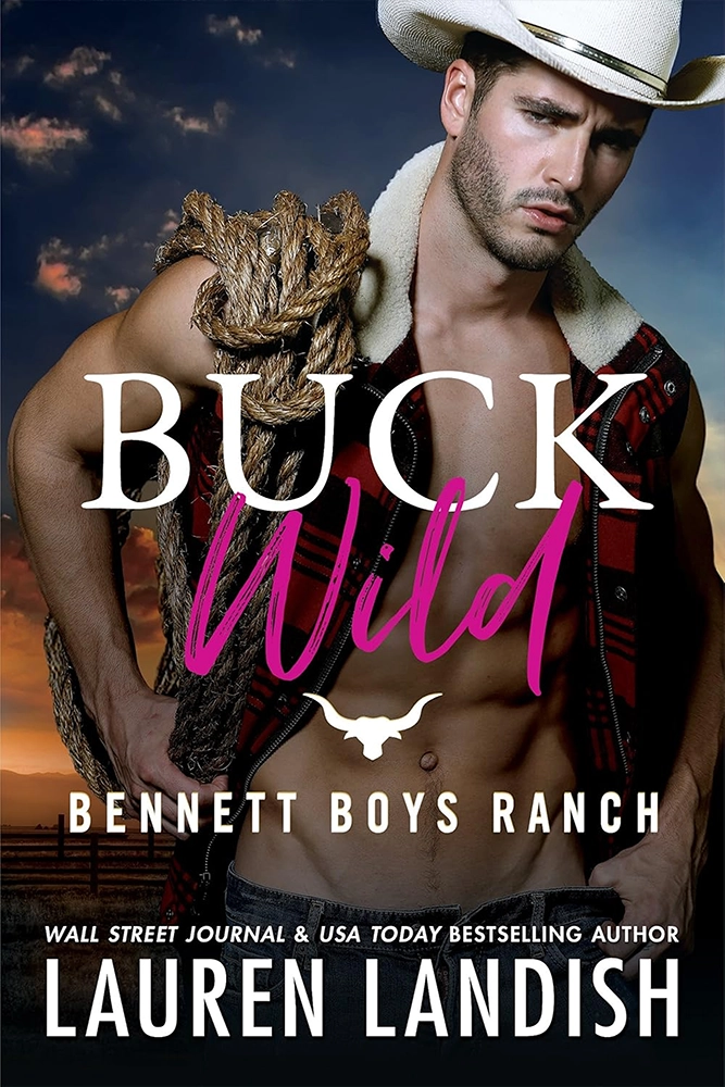 Buck Wild (Bennett Boys Ranch Book 1) Ebook