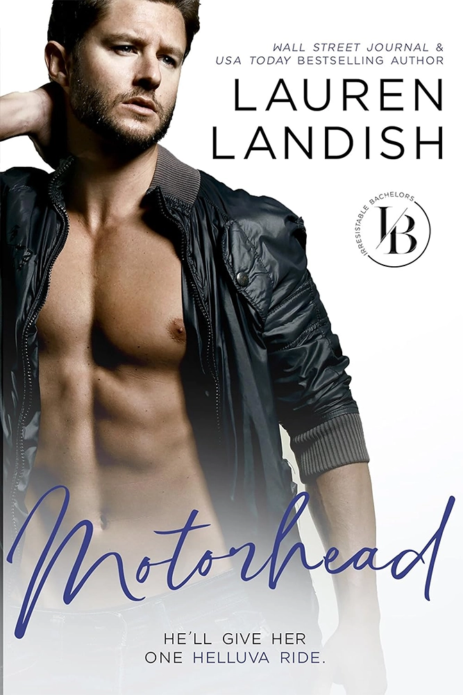 Motorhead (Irresistible Bachelors Book 7) Ebook