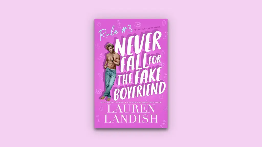 Never Fall For The Fake Boyfriend by Lauren Landish